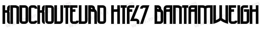 Knockouteuro HTF47 Bantamweight字体转换